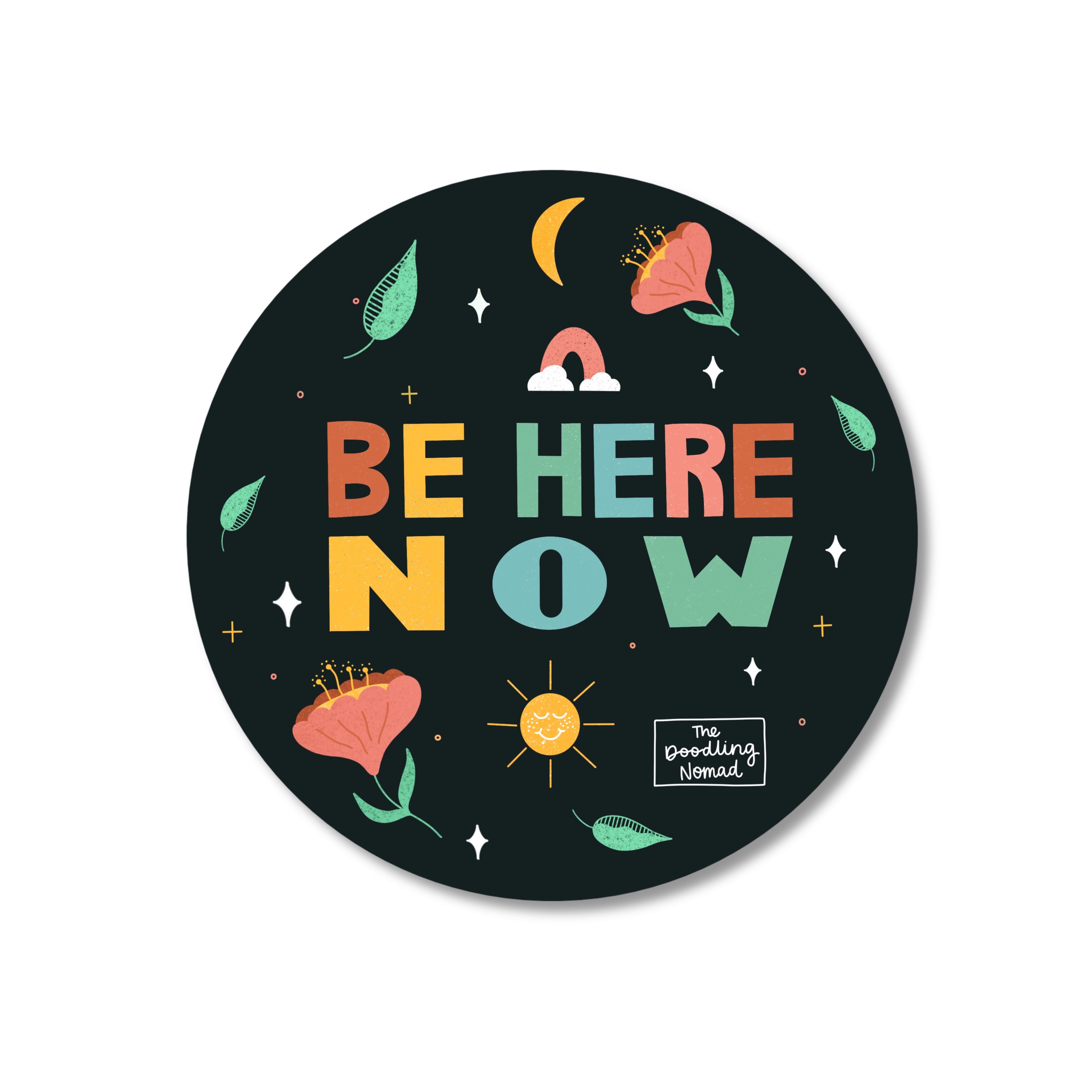 Be Here Now Vinyl Sticker