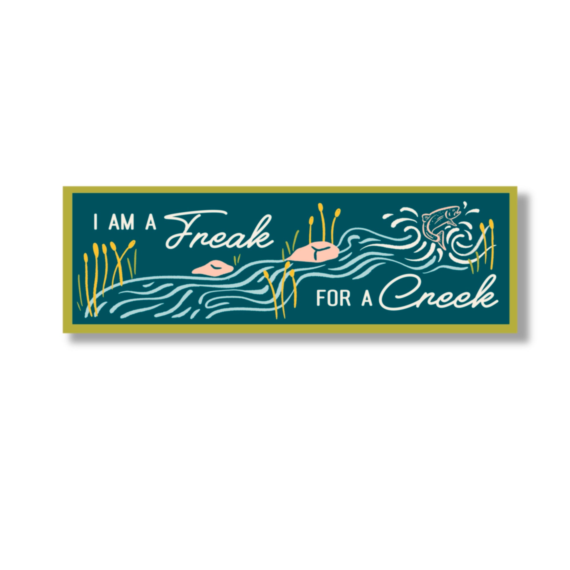 Freak for a Creek Vinyl Bumper Sticker