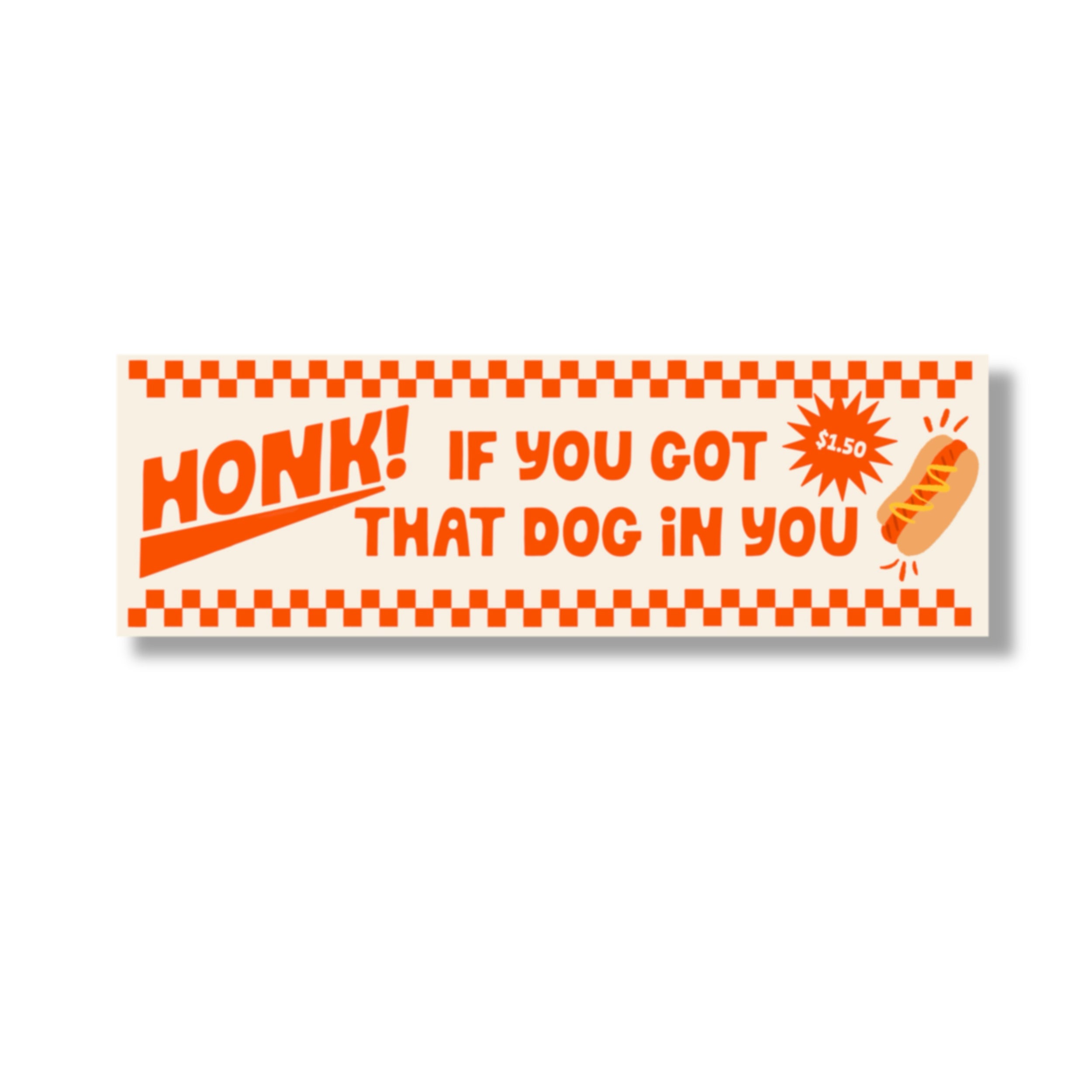 Got That Dog in You Vinyl Bumper Sticker