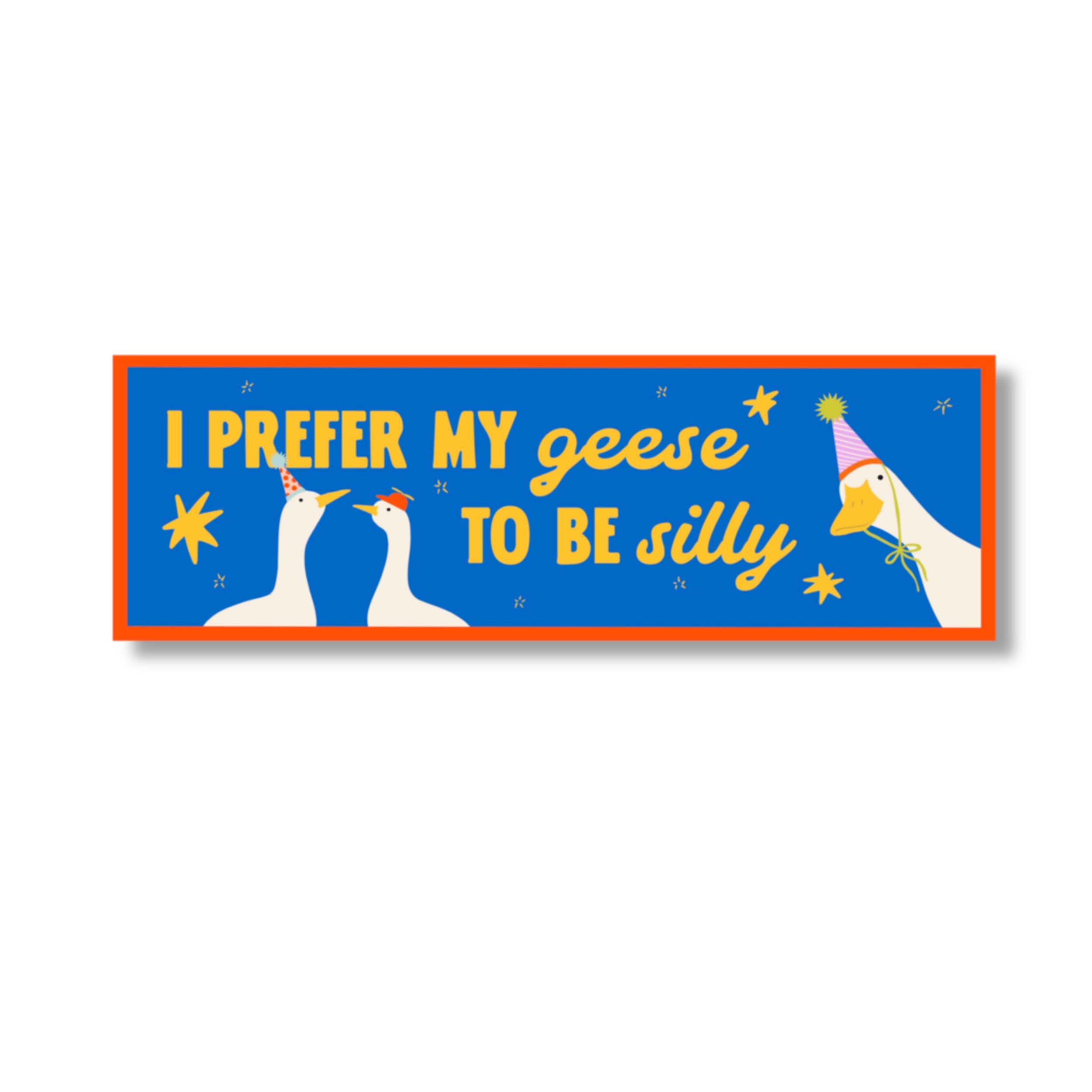 Silly Geese Vinyl Bumper Sticker