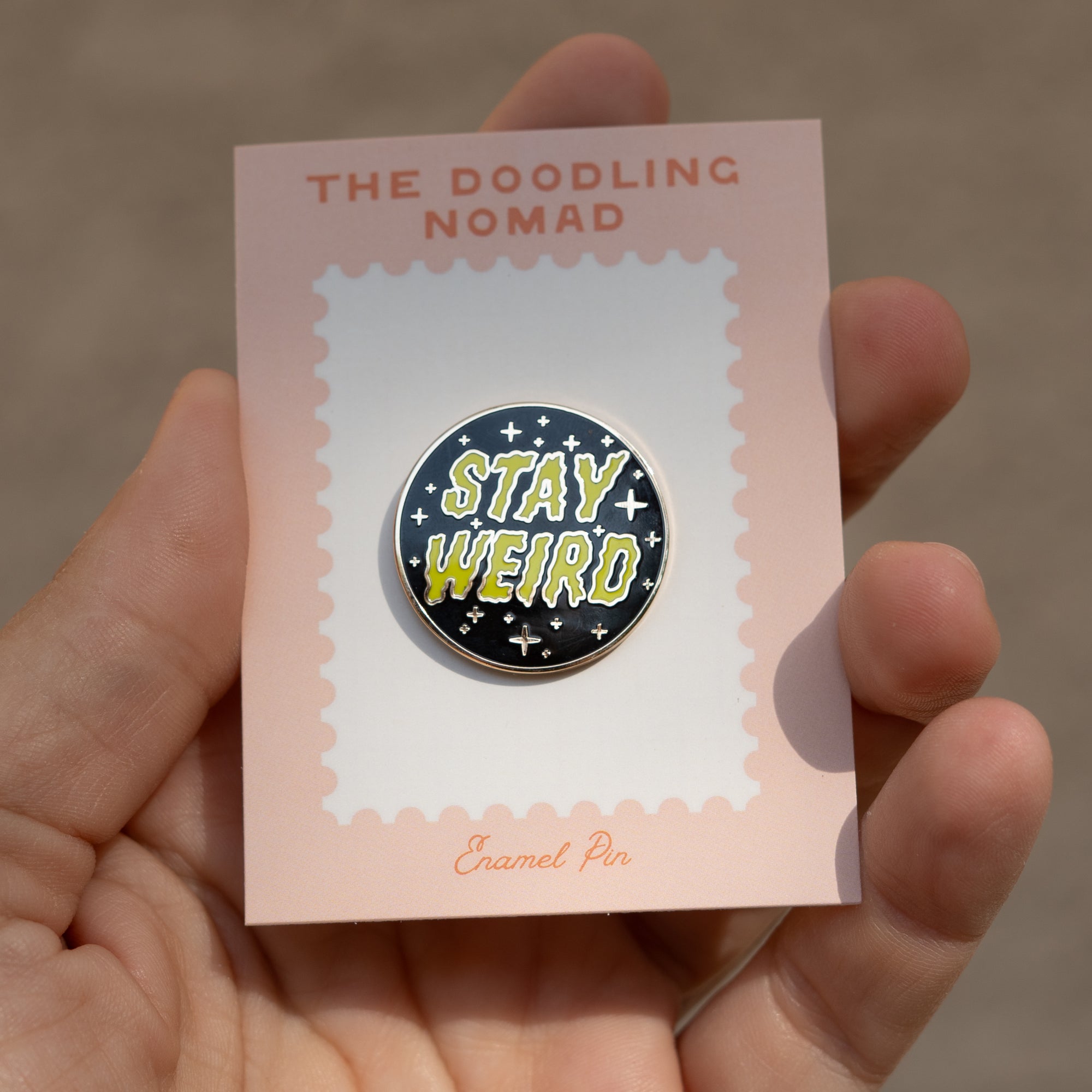 Stay Weird Enamel Pin